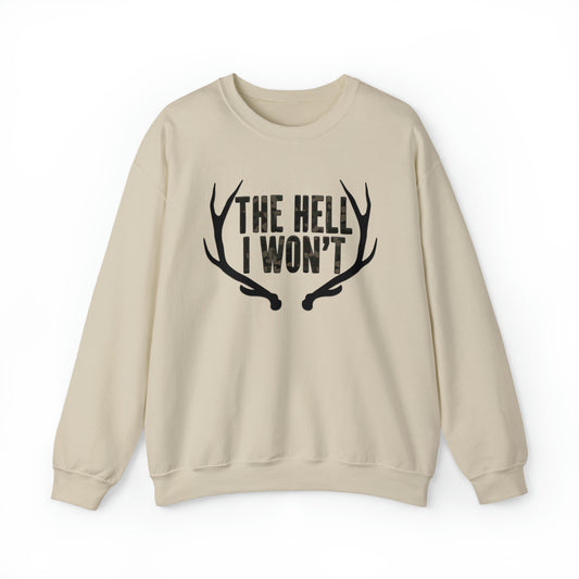he Hell I Won't Sweatshirt" with bold text and antler design
