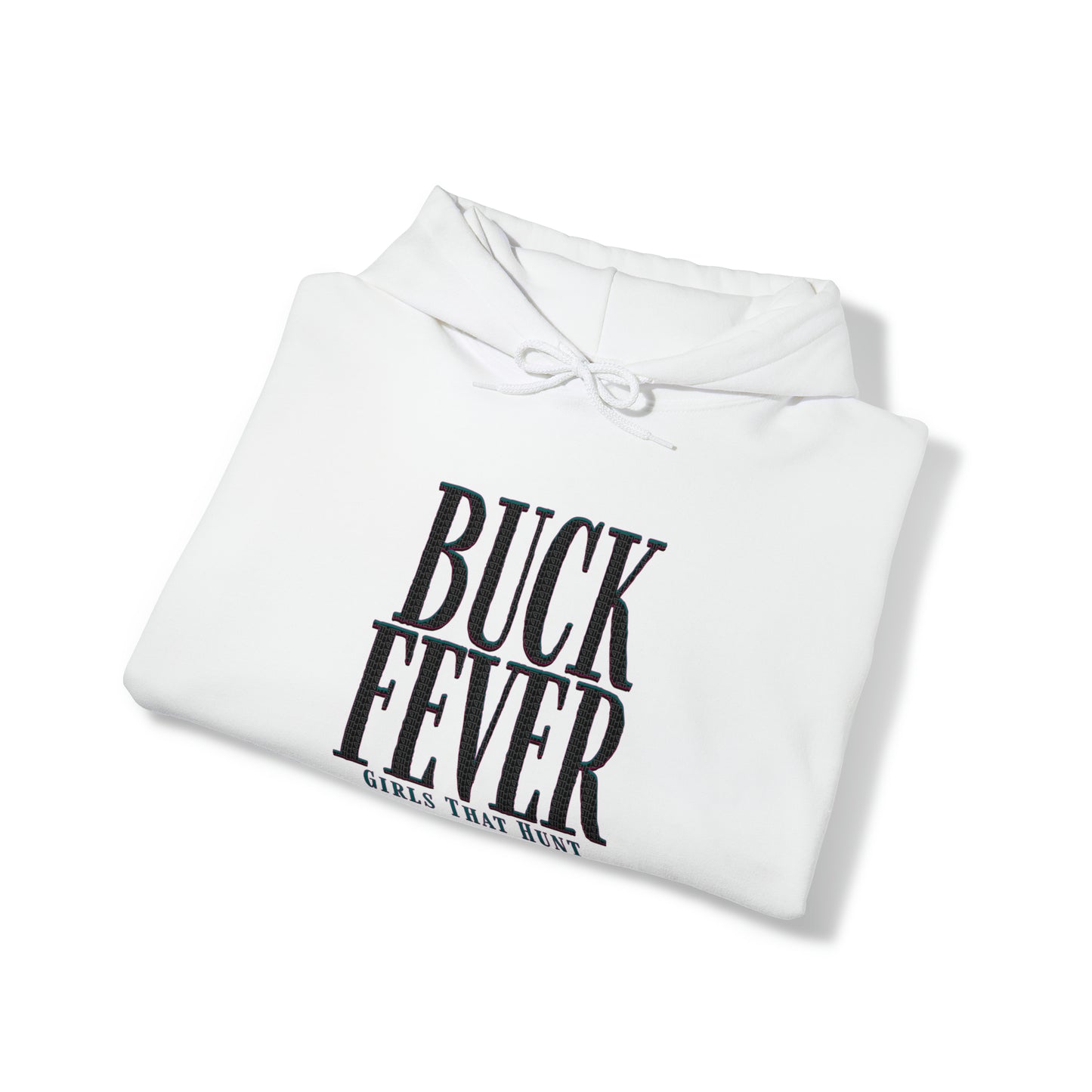 Buck Fever - Girls That Hunt Hoodie" in bold lettering