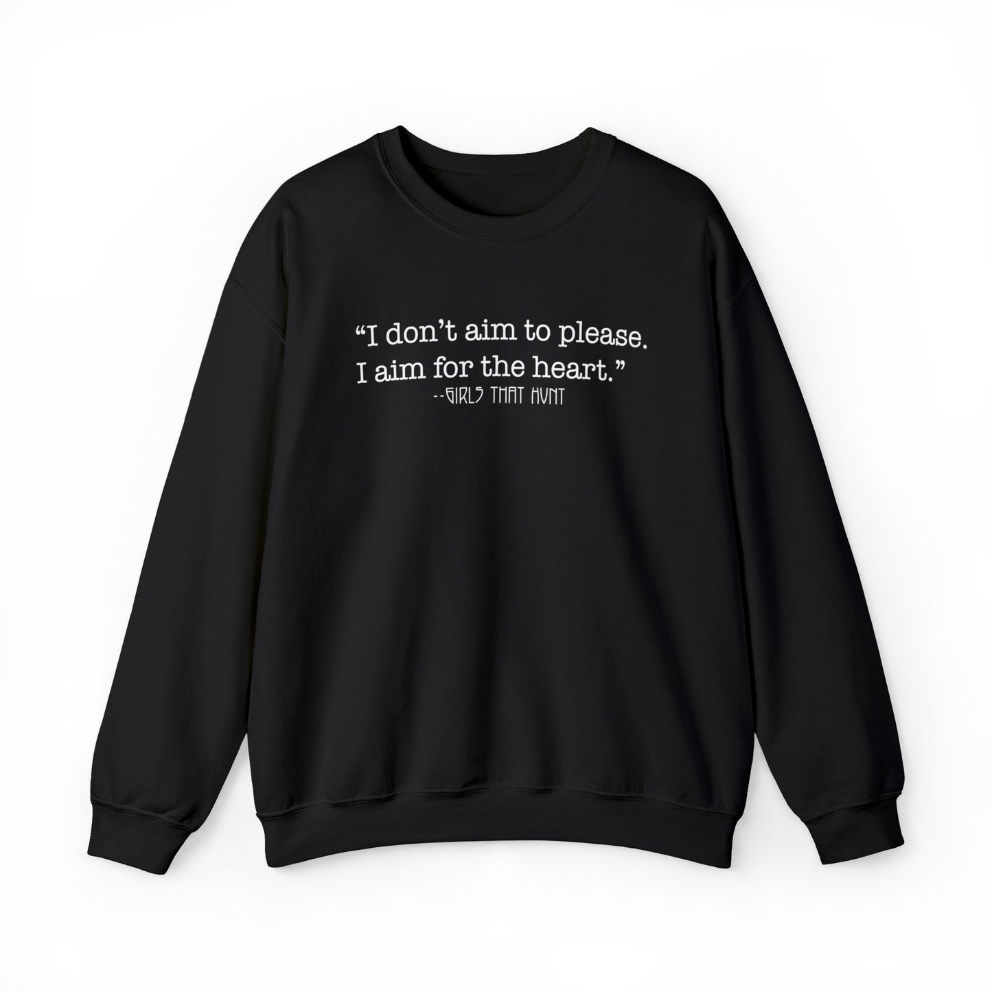 I Don't Aim to Please Crewneck Sweatshirt