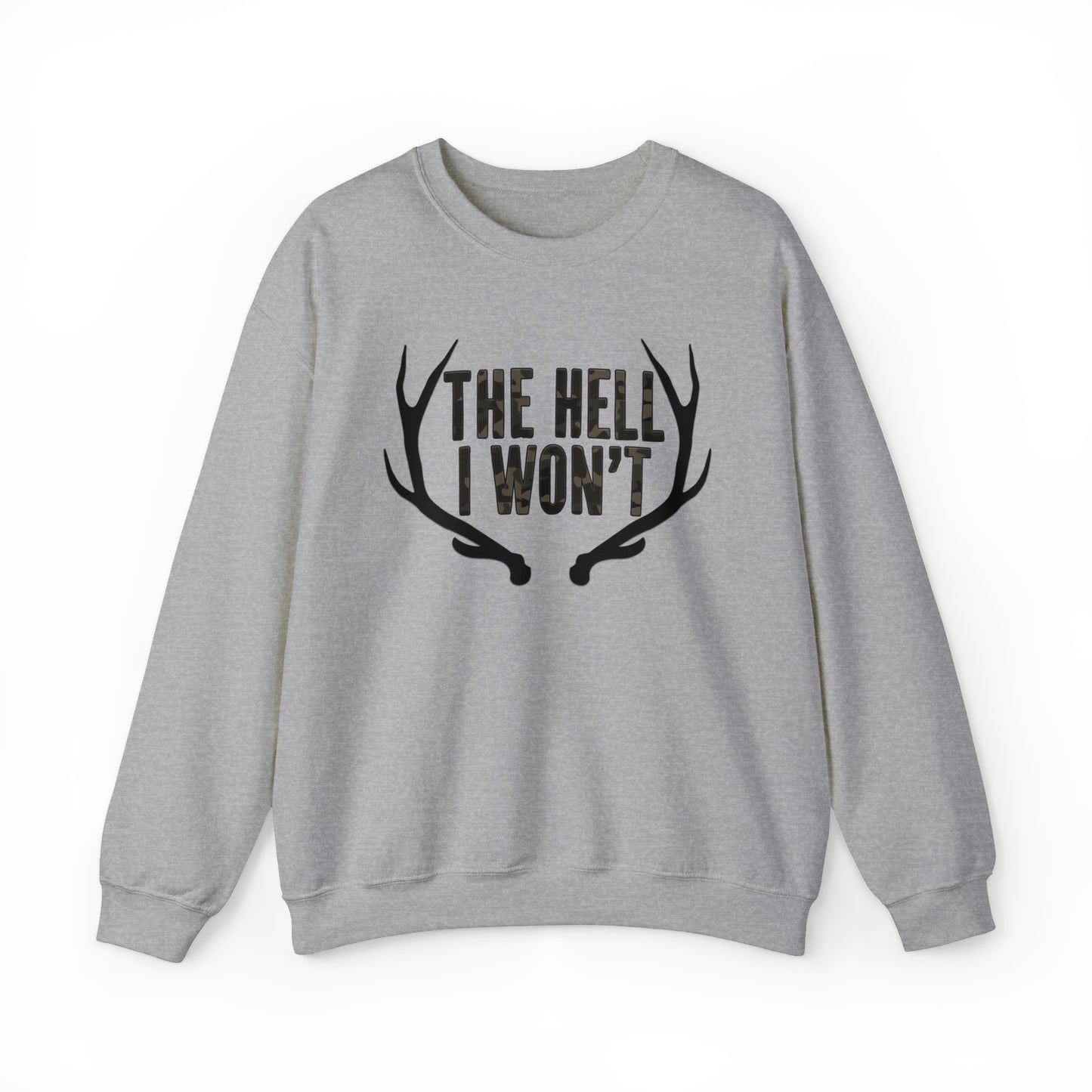 he Hell I Won't Sweatshirt" with bold text and antler design