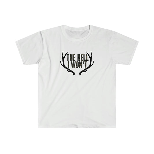 The Hell I Won't T-Shirt - Deer and Hunting Inspired - White