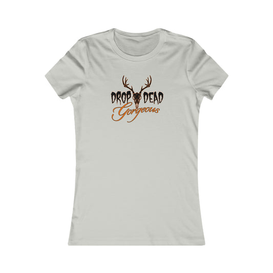 Woman wearing Drop Dead Gorgeous Fitted Tee - Express your hunting passion