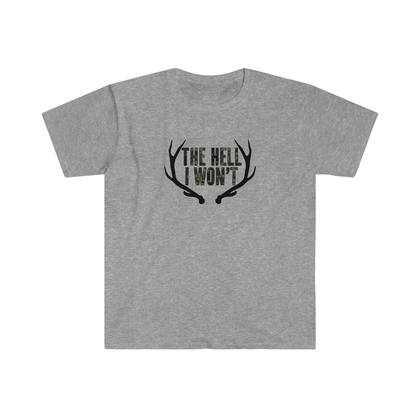 The Hell I Won't T-Shirt - Deer and Hunting Inspired - Grey