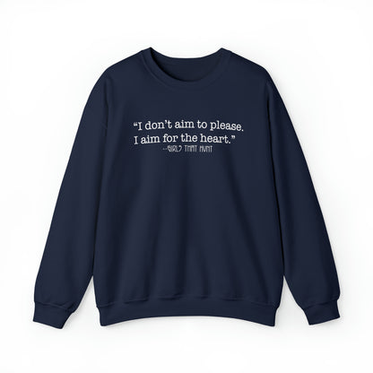 I Don't Aim to Please Crewneck Sweatshirt