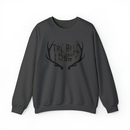 he Hell I Won't Sweatshirt" with bold text and antler design