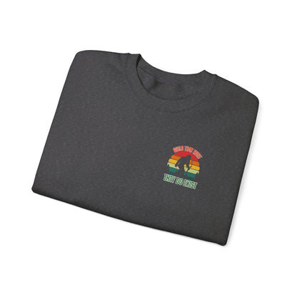 They Do Exist Crewneck Sweatshirt