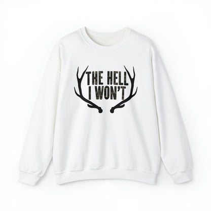 he Hell I Won't Sweatshirt" with bold text and antler design