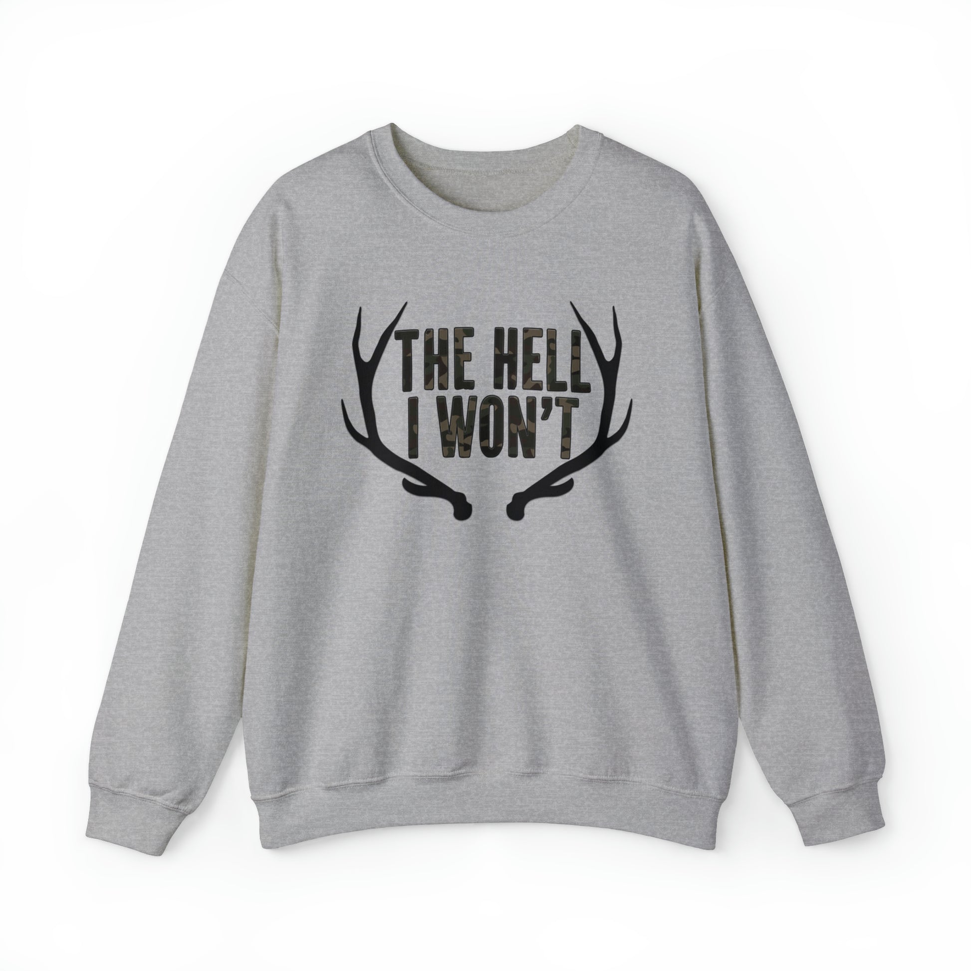 he Hell I Won't Sweatshirt" with bold text and antler design
