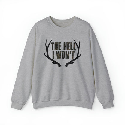 he Hell I Won't Sweatshirt" with bold text and antler design