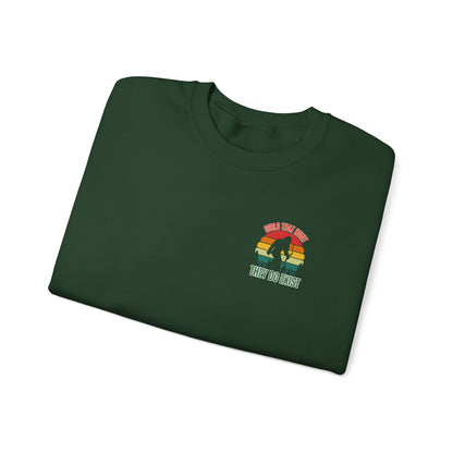 They Do Exist Crewneck Sweatshirt