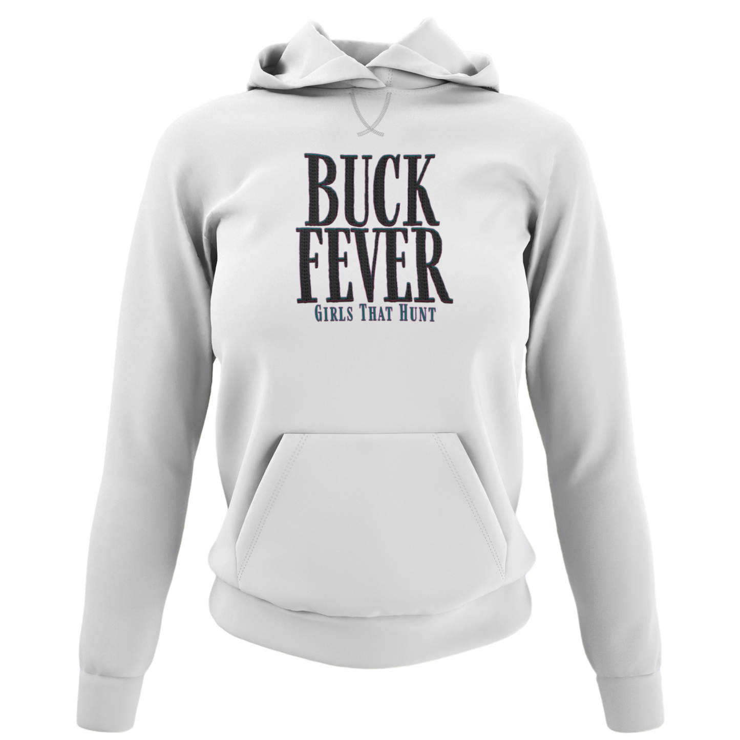 Buck Fever - Girls That Hunt Hoodie" in bold lettering