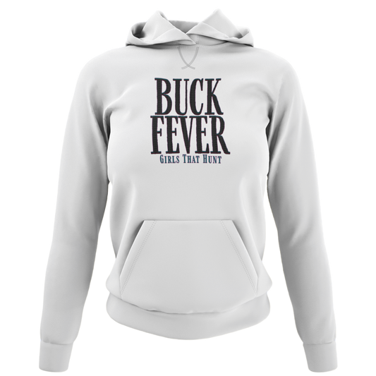 Buck Fever - Girls That Hunt Hoodie" in bold lettering
