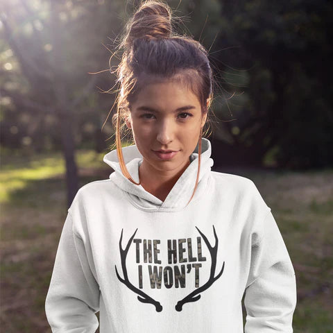 The Hell I Won't Hoodie