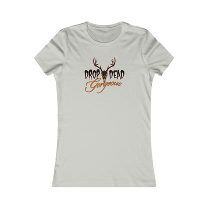 Woman wearing Drop Dead Gorgeous Fitted Tee - Express your hunting passion