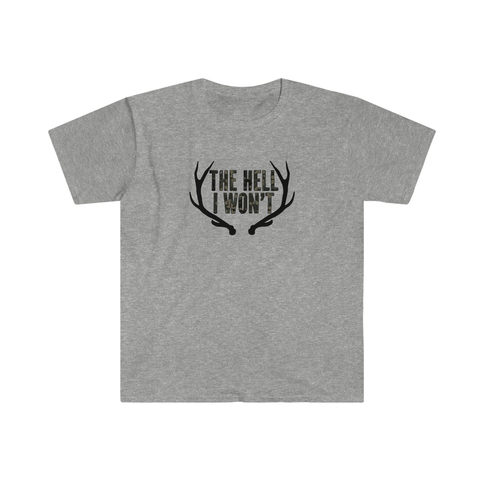 The Hell I Won't T-Shirt - Deer and Hunting Inspired - Grey