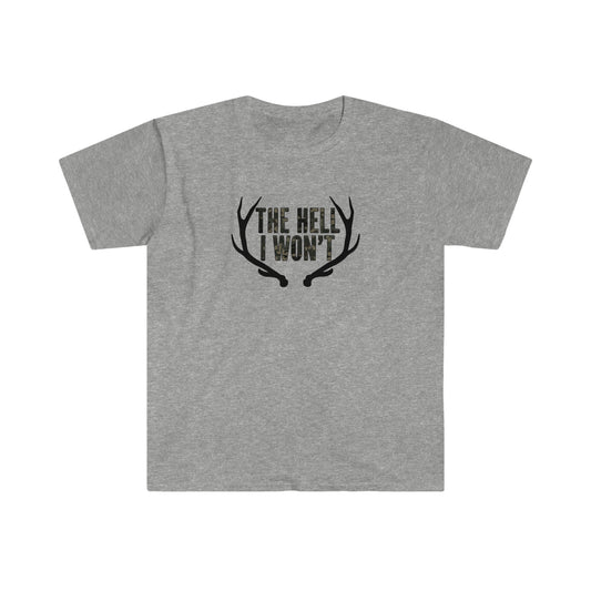 The Hell I Won't T-Shirt - Deer and Hunting Inspired - Grey